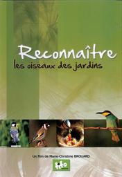 Reconnaître les oiseaux des jardins / un film de Marie-Christine Brouard | Brouard, Marie-Christine. Metteur en scène ou réalisateur