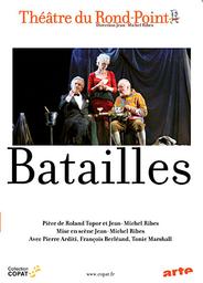 Batailles / une pièce de théâtre de Roland Topor et Jean-Michel Ribes | Topor, Roland. Metteur en scène ou réalisateur