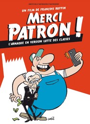 Merci patron ! / un film documentaire de François Ruffin | Ruffin, François (1975-....). Metteur en scène ou réalisateur