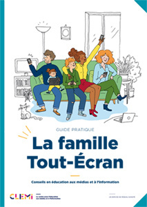 La famille tout-écran : Conseils en éducation aux médias et à l'information | 