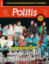 Politis. HS70 Chute du Mur de Berlin, Novembre-Décembre 2019 : La grande illusion | 