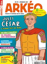 Arkéo junior. 279, Décembre 2019 : Jules César, l'homme fort de Rome | 