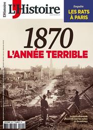 L'Histoire. 469, Mars 2020 : 1870 l'année terrible | 