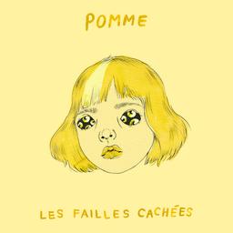 Les failles cachées / Pomme, comp., chant & divers instruments | Pomme (1996-....). Compositeur. Comp., chant & divers instruments