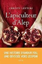 L'apiculteur d'Alep / Christy Lefteri | Lefteri, Christy. Auteur