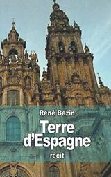 Terre d'Espagne / René Bazin | Bazin, René (1853-1932)