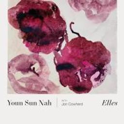 Elles / Youn Sun Nah, chant | Nah, Youn-Sun (1969-....). Chanteur. Chant