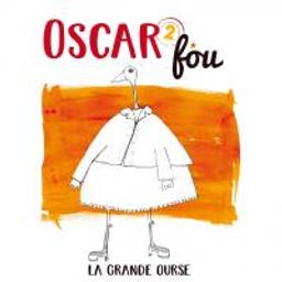 Grande Ourse (La) / Oscar Fou, ens. voc. & instr. | 