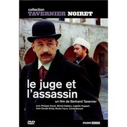 Le Juge et l'assassin / un film de Bertrand Tavernier | Tavernier, Bertrand. Metteur en scène ou réalisateur