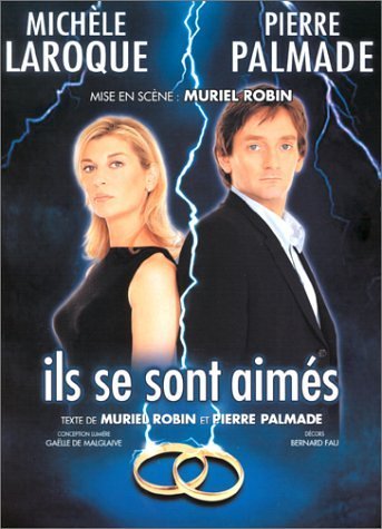 Ils se sont aimés / un spectacle mis en scène par Muriel Robin | Robin, Muriel. Metteur en scène ou réalisateur. Auteur. Acteur