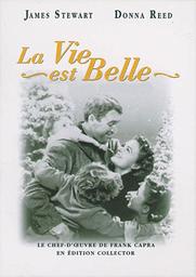 La Vie est belle = it's a wonderful life / un film de Frank Capra | Capra, Frank. Metteur en scène ou réalisateur